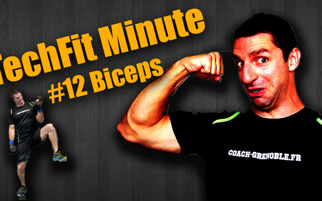 TechFit Minute #12 – Les Biceps